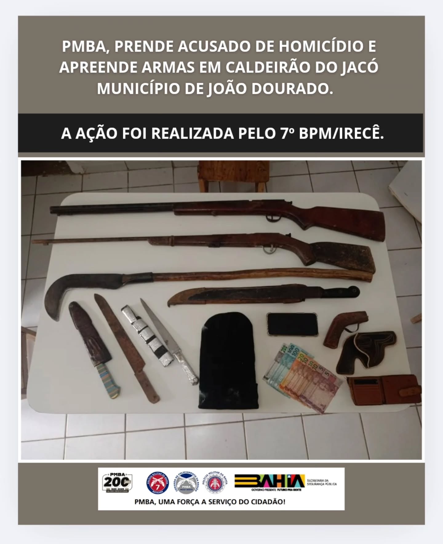 PMBA, PRENDE ACUSADO DE HOMICÍDIO E APREENDE ARMAS EM CALDEIRÃO DO JACÓ DE JOÃO DOURADO. A AÇÃO FOI REALIZADA PELO 7º BPM/IRECÊ