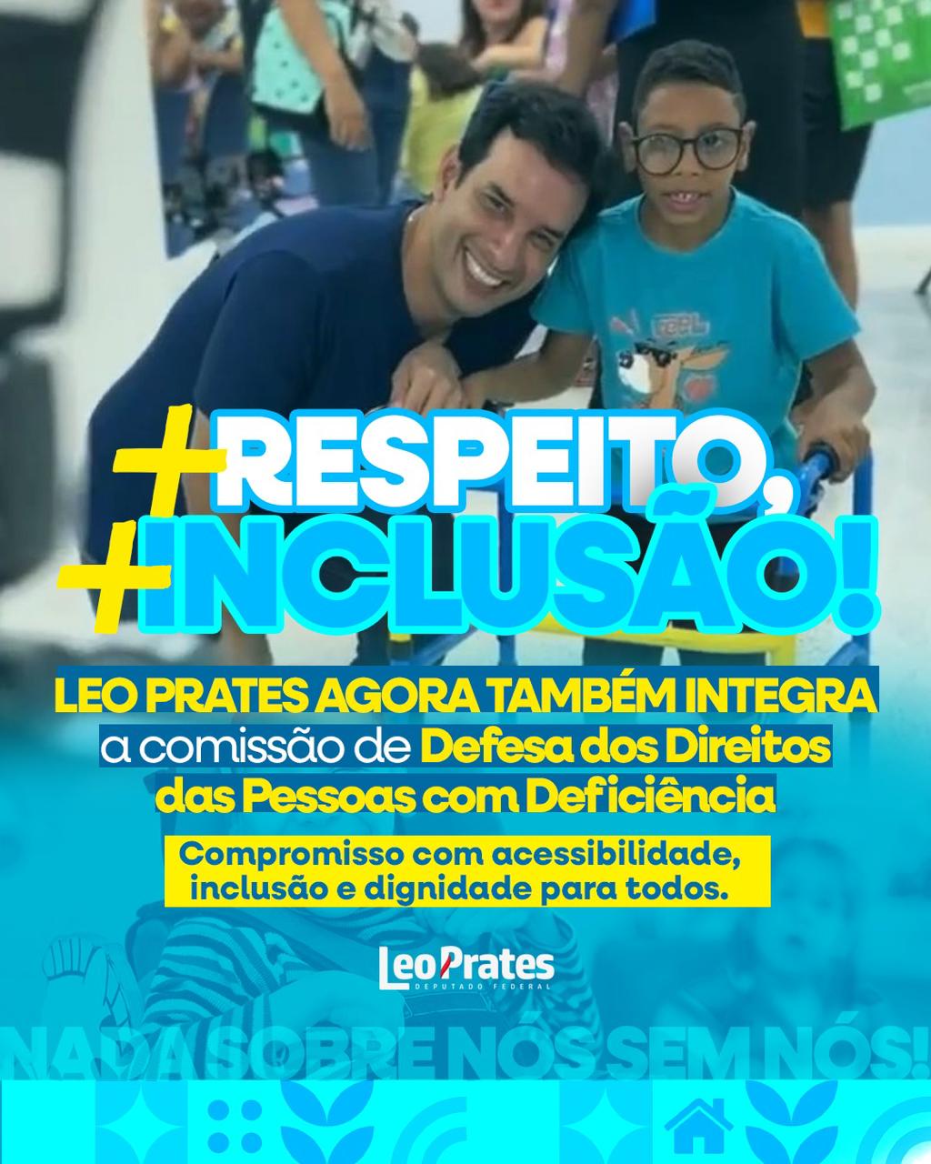 Leo Prates passa a integrar Comissão de Defesa dos Direitos das Pessoas com Deficiência na Câmara dos Deputados