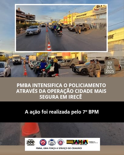 No final da tarde desta segunda-feira (07), a PMBA, através do 7°BPM, Intensificou a Operação Cidade Mais Segura em Irecê com Ações fixas e itinerantes no centro e bairros da cidade sede.