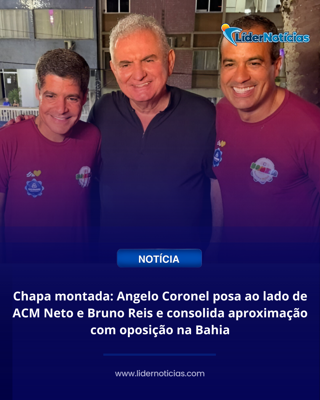 Angelo Coronel posa ao lado de ACM Neto e Bruno Reis, e consolida aproximação com oposição na Bahia.