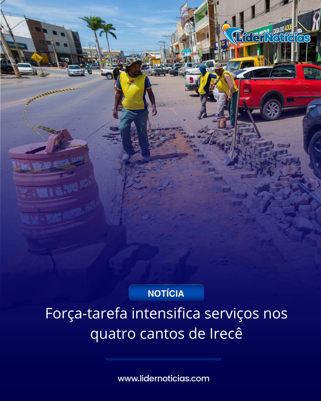 Força-tarefa intensifica serviços nos quatro cantos de Irecê.