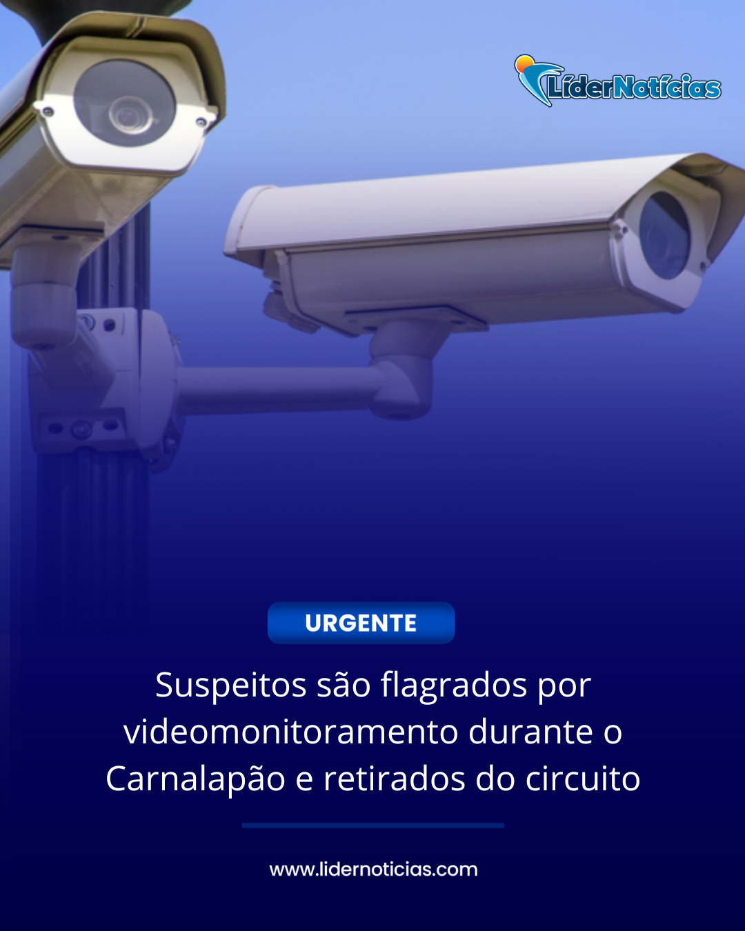 Suspeitos são flagrados por videomonitoramento durante o Carnalapão e retirados do circuito.