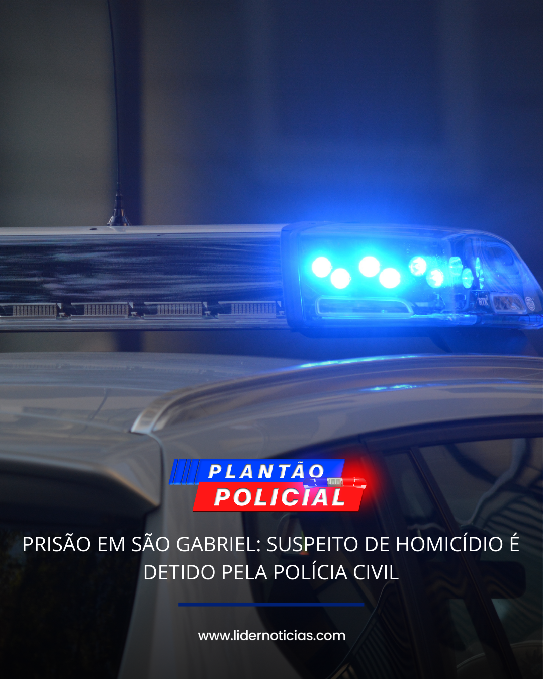PRISÃO EM SÃO GABRIEL: SUSPEITO DE HOMICÍDIO É DETIDO PELA POLÍCIA CIVIL